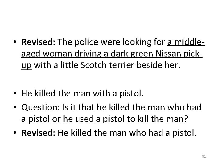  • Revised: The police were looking for a middleaged woman driving a dark
