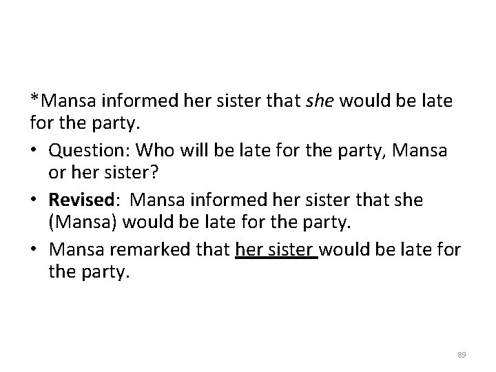 *Mansa informed her sister that she would be late for the party. • Question: