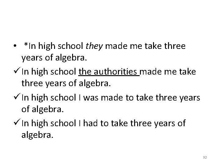  • *In high school they made me take three years of algebra. ü