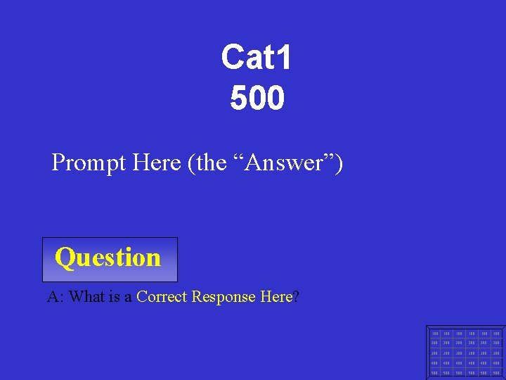 Cat 1 500 Prompt Here (the “Answer”) Question A: What is a Correct Response