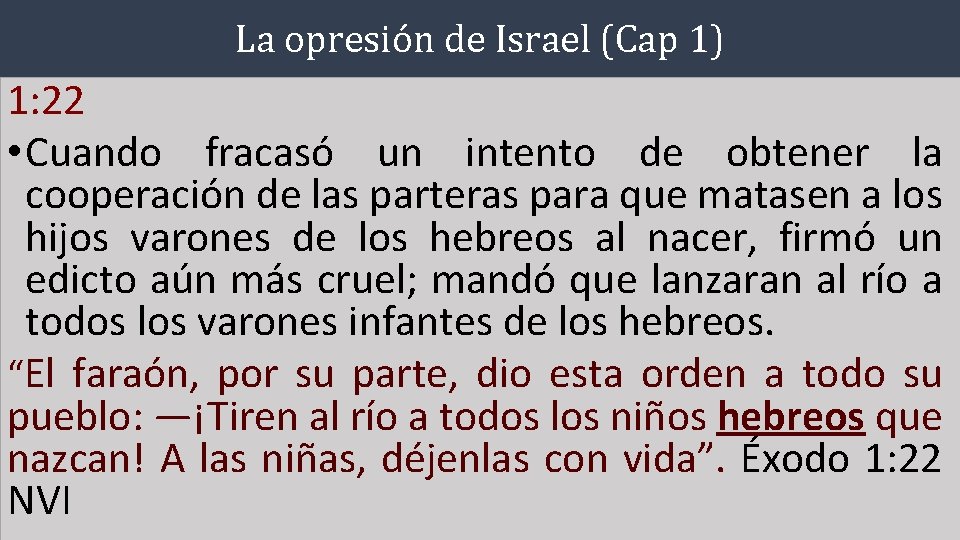 La opresión de Israel (Cap 1) 1: 22 • Cuando fracasó un intento de