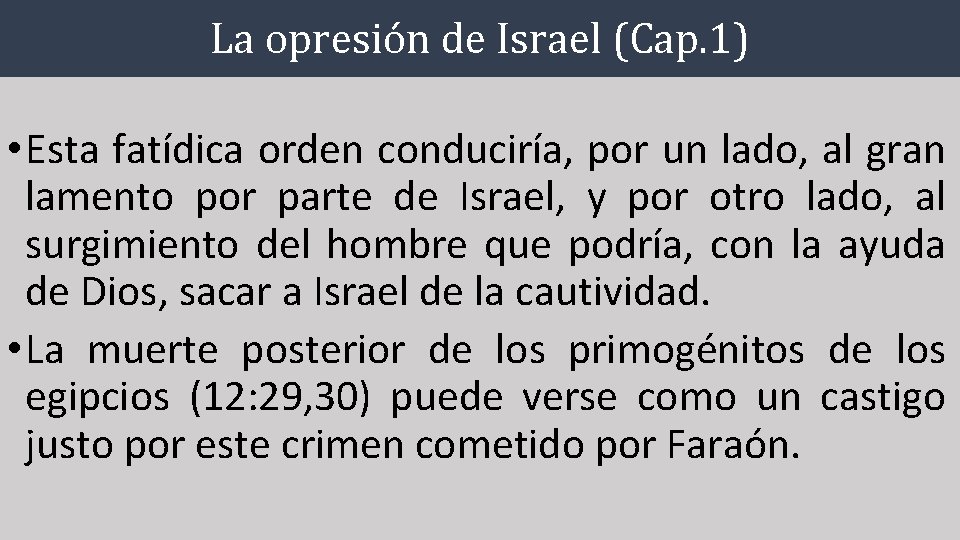 La opresión de Israel (Cap. 1) • Esta fatídica orden conduciría, por un lado, La opresión de Israel (Cap. 1) • Esta fatídica orden conduciría, por un lado,