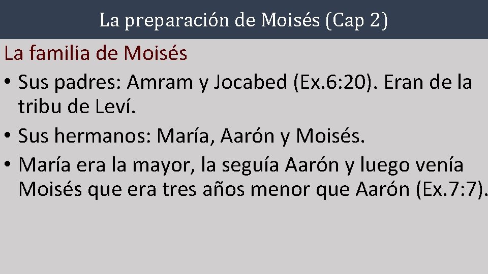 La preparación de Moisés (Cap 2) La familia de Moisés • Sus padres: Amram