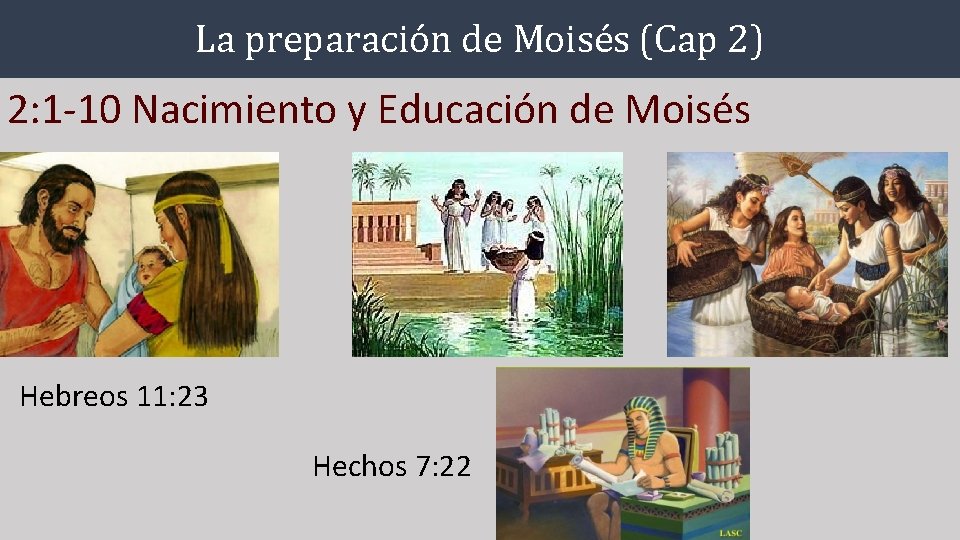 La preparación de Moisés (Cap 2) 2: 1 -10 Nacimiento y Educación de Moisés