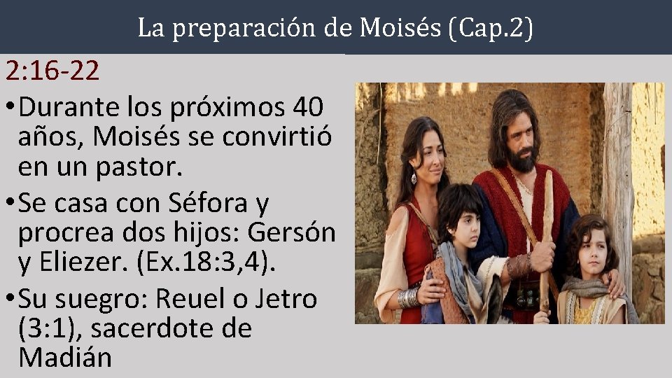 La preparación de Moisés (Cap. 2) 2: 16 -22 • Durante los próximos 40