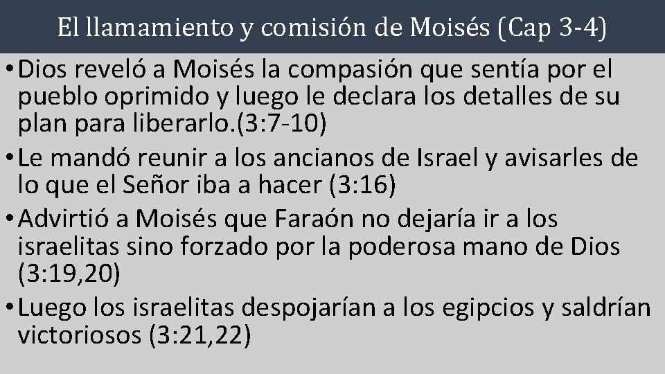 El llamamiento y comisión de Moisés (Cap 3 -4) • Dios reveló a Moisés El llamamiento y comisión de Moisés (Cap 3 -4) • Dios reveló a Moisés