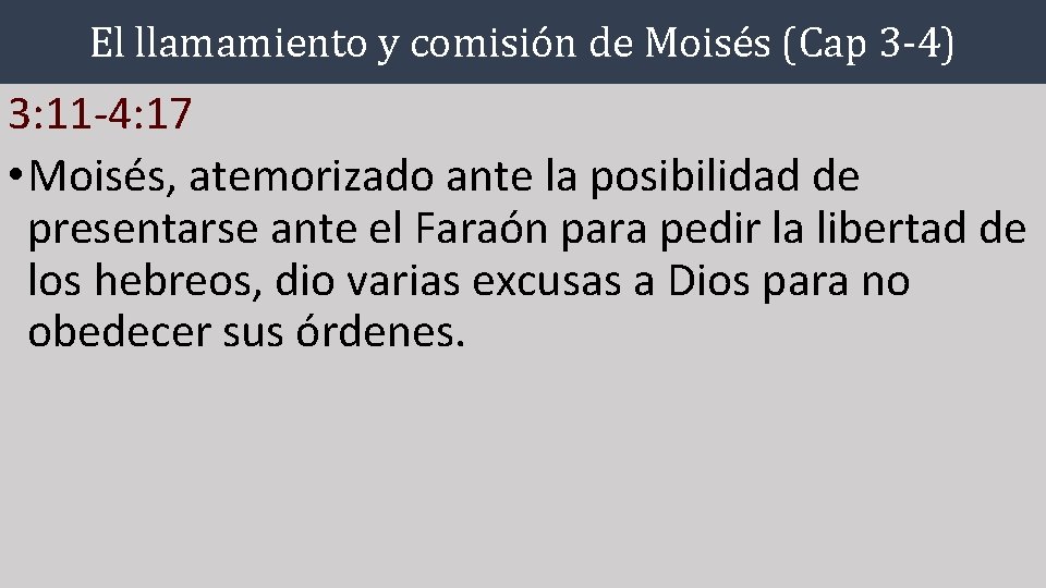 El llamamiento y comisión de Moisés (Cap 3 -4) 3: 11 -4: 17 •