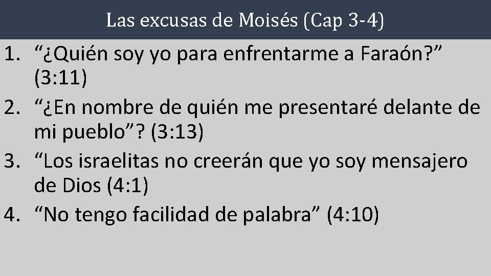Las excusas de Moisés (Cap 3 -4) 1. “¿Quién soy yo para enfrentarme a Las excusas de Moisés (Cap 3 -4) 1. “¿Quién soy yo para enfrentarme a