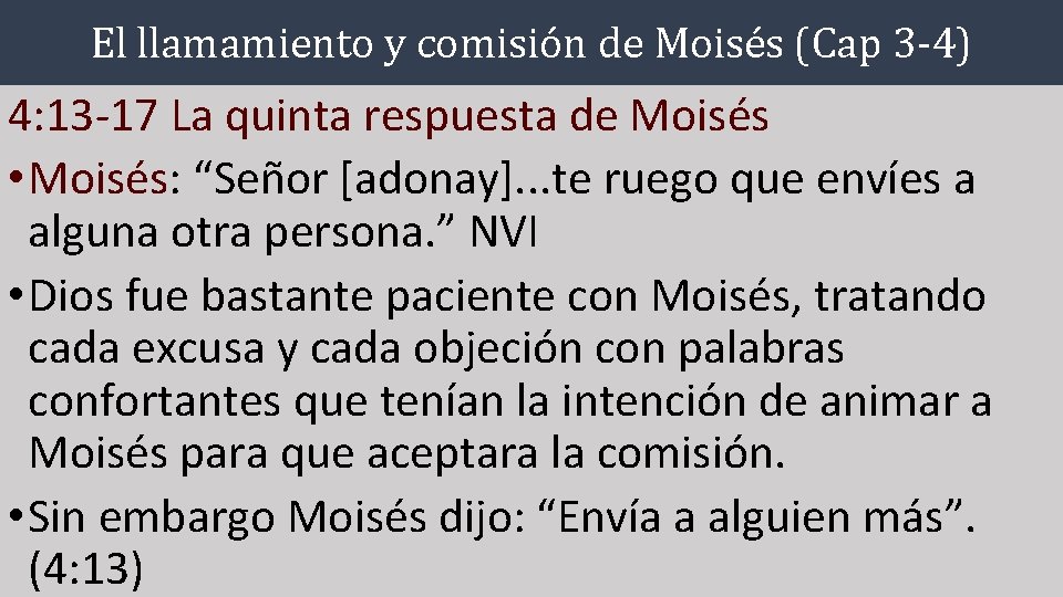El llamamiento y comisión de Moisés (Cap 3 -4) 4: 13 -17 La quinta El llamamiento y comisión de Moisés (Cap 3 -4) 4: 13 -17 La quinta