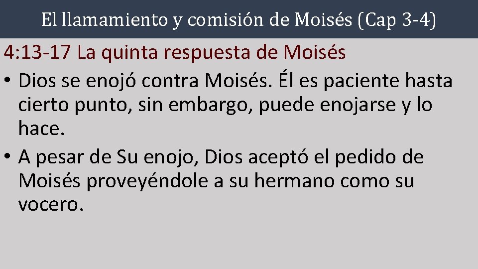 El llamamiento y comisión de Moisés (Cap 3 -4) 4: 13 -17 La quinta El llamamiento y comisión de Moisés (Cap 3 -4) 4: 13 -17 La quinta