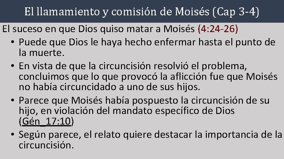 El llamamiento y comisión de Moisés (Cap 3 -4) El suceso en que Dios