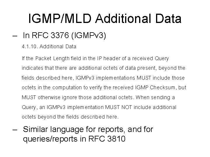 IGMP/MLD Additional Data – In RFC 3376 (IGMPv 3) 4. 1. 10. Additional Data