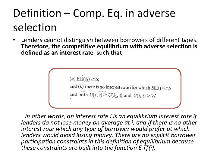 Definition – Comp. Eq. in adverse selection • Lenders cannot distinguish between borrowers of