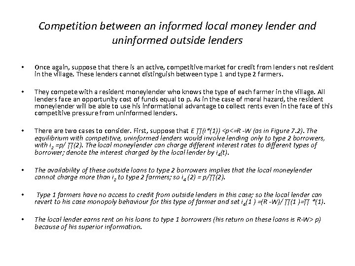 Competition between an informed local money lender and uninformed outside lenders • Once again,