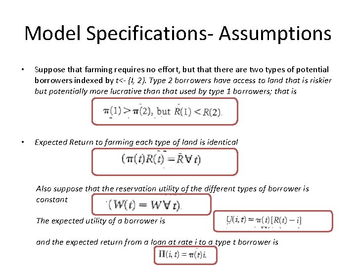 Model Specifications- Assumptions • Suppose that farming requires no effort, but that there are