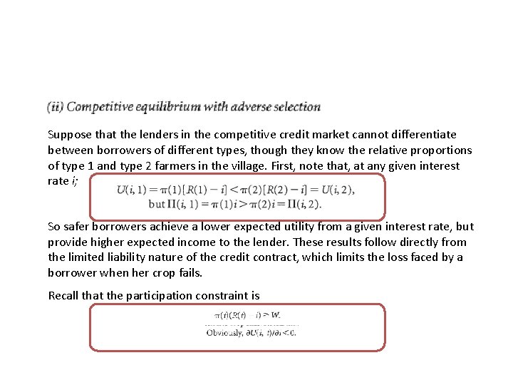 Suppose that the lenders in the competitive credit market cannot differentiate between borrowers of