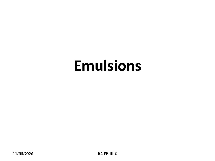 Emulsions 11/30/2020 BA-FP-JU-C 