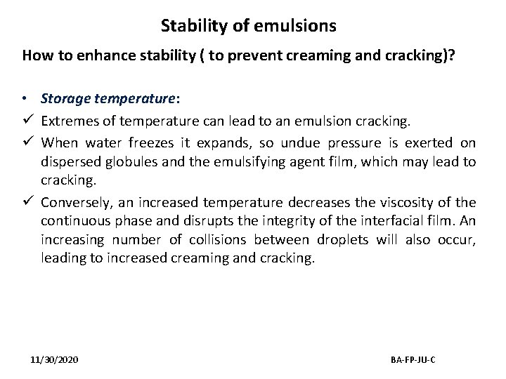 Stability of emulsions How to enhance stability ( to prevent creaming and cracking)? •