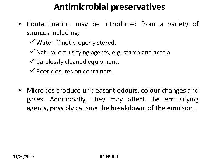 Antimicrobial preservatives • Contamination may be introduced from a variety of sources including: ü