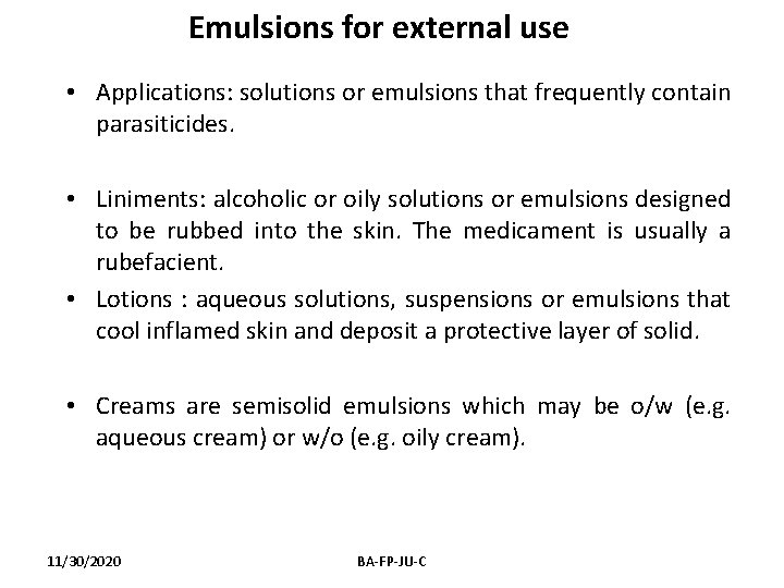Emulsions for external use • Applications: solutions or emulsions that frequently contain parasiticides. •