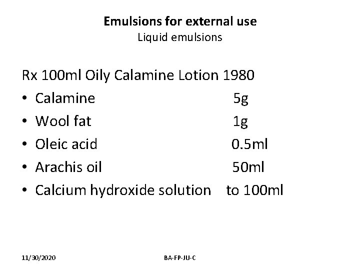 Emulsions for external use Liquid emulsions Rx 100 ml Oily Calamine Lotion 1980 •