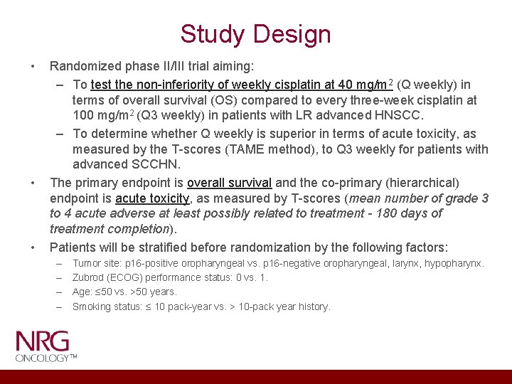 Study Design • • • Randomized phase II/III trial aiming: – To test the