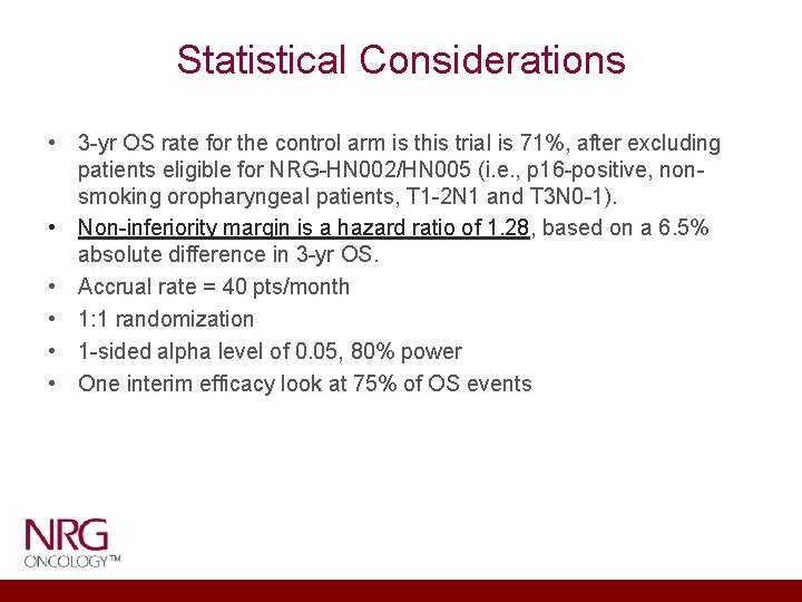 Statistical Considerations • 3 -yr OS rate for the control arm is this trial