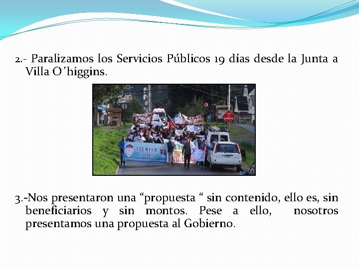 2. - Paralizamos los Servicios Públicos 19 días desde la Junta a Villa O´higgins.