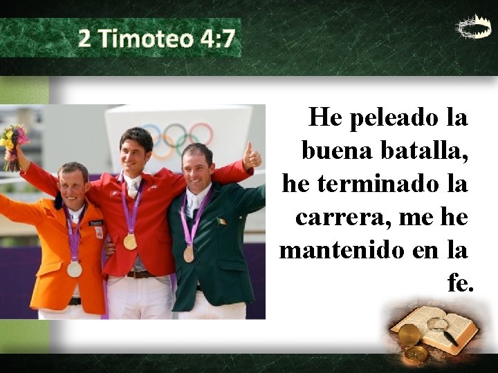 2 Timoteo 4: 7 He peleado la buena batalla, he terminado la carrera, me