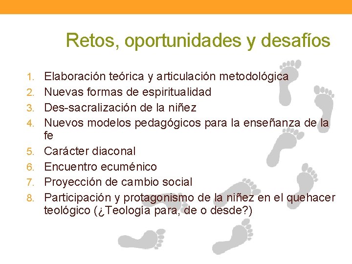 Retos, oportunidades y desafíos 1. Elaboración teórica y articulación metodológica 2. Nuevas formas de