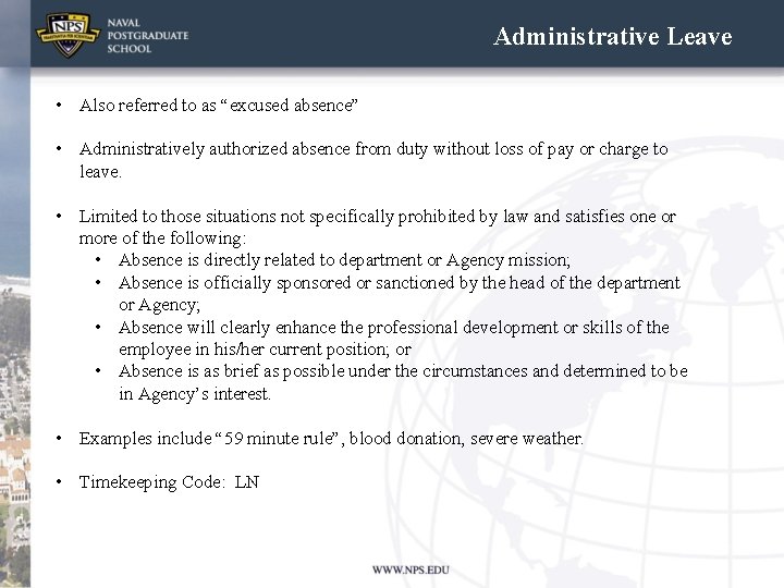 Administrative Leave • Also referred to as “excused absence” • Administratively authorized absence from