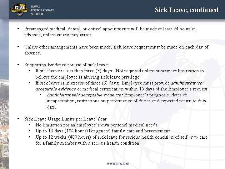 Sick Leave, continued • Prearranged medical, dental, or optical appointments will be made at