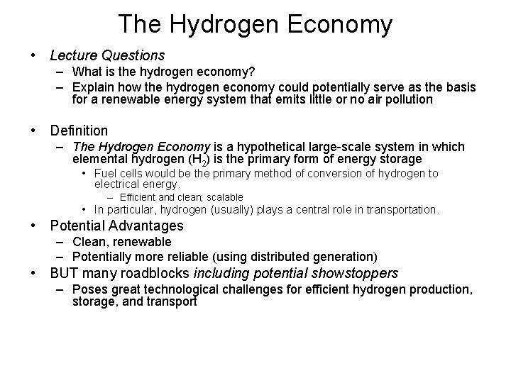 The Hydrogen Economy • Lecture Questions – What is the hydrogen economy? – Explain