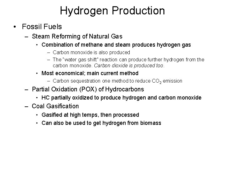 Hydrogen Production • Fossil Fuels – Steam Reforming of Natural Gas • Combination of