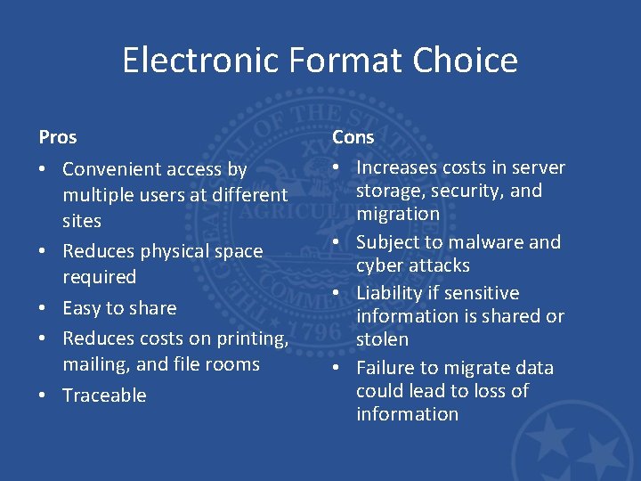 Electronic Format Choice Pros • Convenient access by multiple users at different sites •