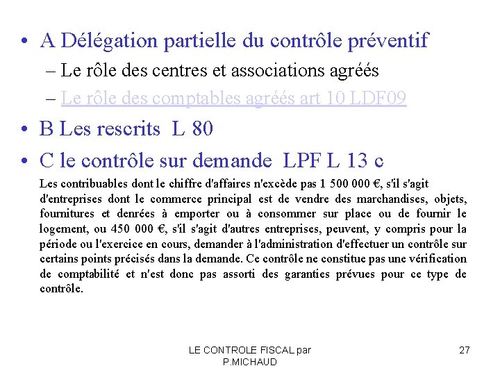  • A Délégation partielle du contrôle préventif – Le rôle des centres et