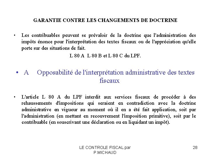 GARANTIE CONTRE LES CHANGEMENTS DE DOCTRINE • Les contribuables peuvent se prévaloir de la GARANTIE CONTRE LES CHANGEMENTS DE DOCTRINE • Les contribuables peuvent se prévaloir de la