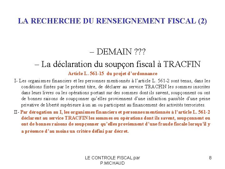 LA RECHERCHE DU RENSEIGNEMENT FISCAL (2) – DEMAIN ? ? ? – La déclaration