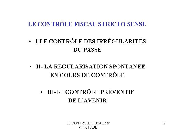 LE CONTRÔLE FISCAL STRICTO SENSU • I-LE CONTRÔLE DES IRRÉGULARITÉS DU PASSÉ • II-