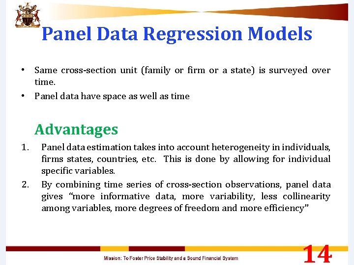 Panel Data Regression Models • Same cross-section unit (family or firm or a state)