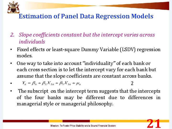 Estimation of Panel Data Regression Models 2. Slope coefficients constant but the intercept varies