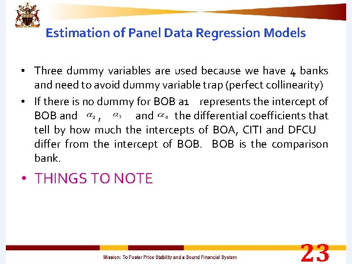 Estimation of Panel Data Regression Models • Three dummy variables are used because we