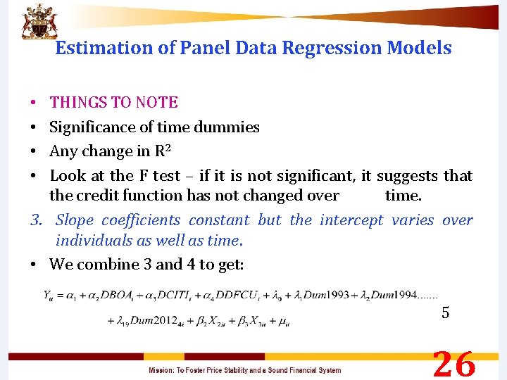 Estimation of Panel Data Regression Models THINGS TO NOTE Significance of time dummies Any