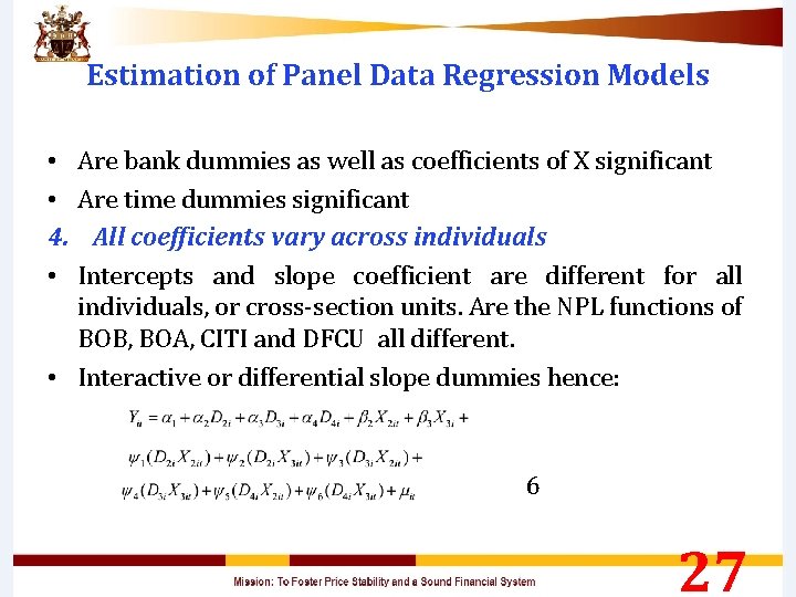 Estimation of Panel Data Regression Models Are bank dummies as well as coefficients of