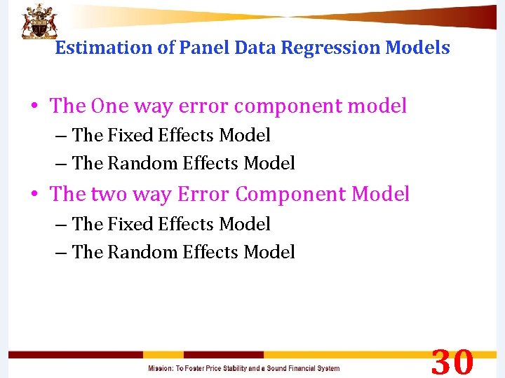 Estimation of Panel Data Regression Models • The One way error component model –