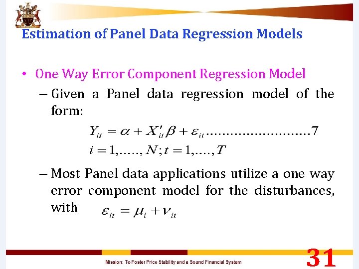 Estimation of Panel Data Regression Models • One Way Error Component Regression Model –