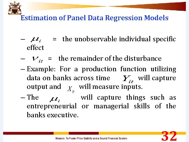 Estimation of Panel Data Regression Models – = the unobservable individual specific effect –