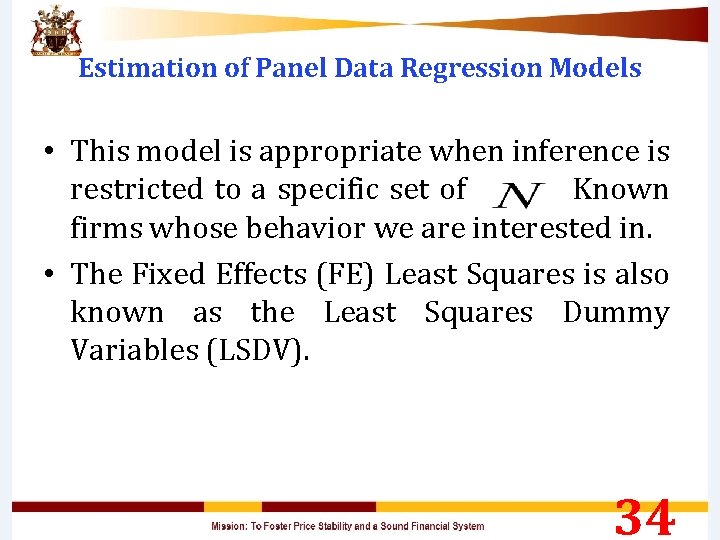 Estimation of Panel Data Regression Models • This model is appropriate when inference is