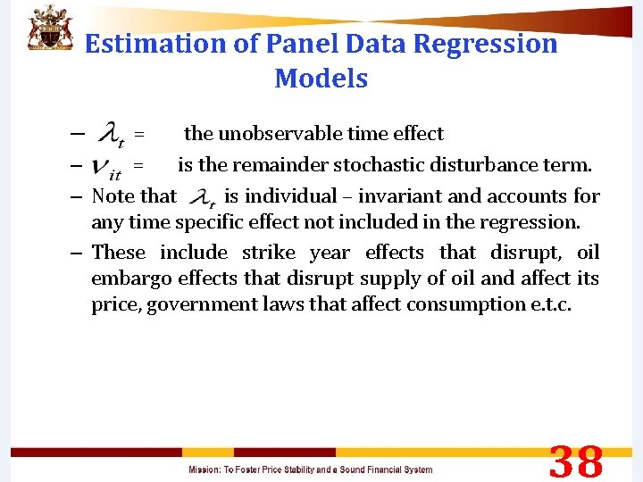 Estimation of Panel Data Regression Models – = the unobservable time effect – =