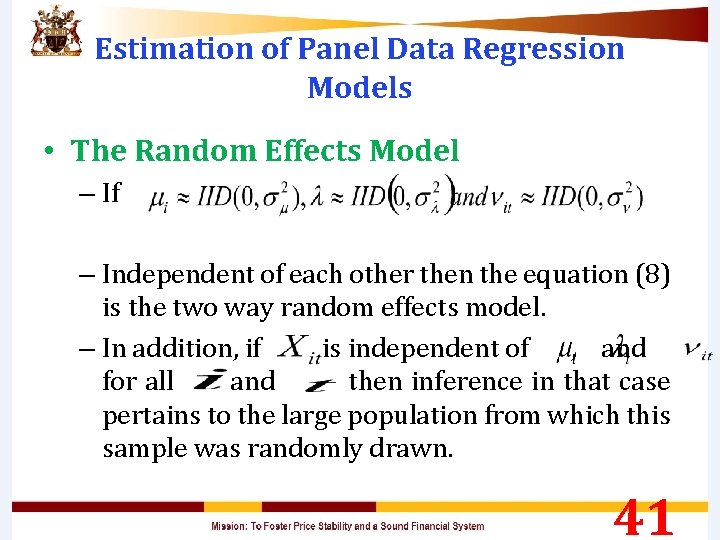 Estimation of Panel Data Regression Models • The Random Effects Model – If –